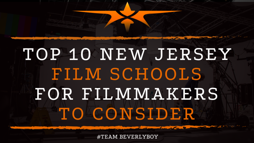 Top 10 New Jersey Film Schools for Filmmakers to Consider (1)