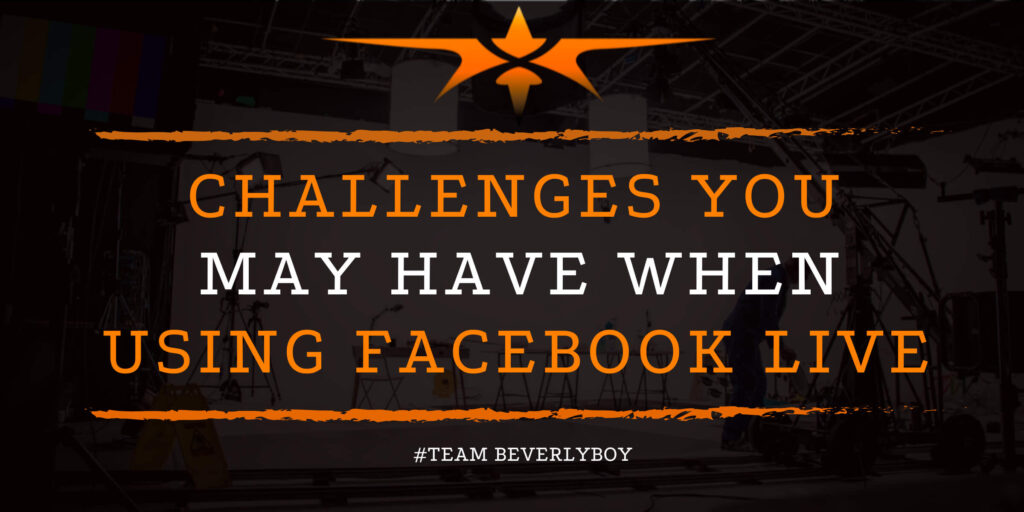 Challenges You May Have When Using Facebook Live