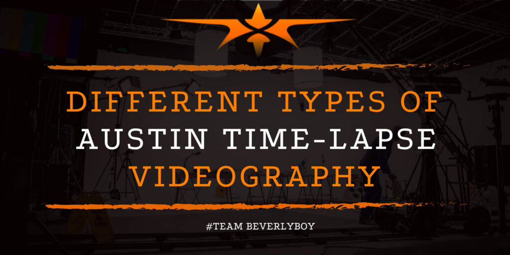 Different Types of Austin Time-Lapse Videography
