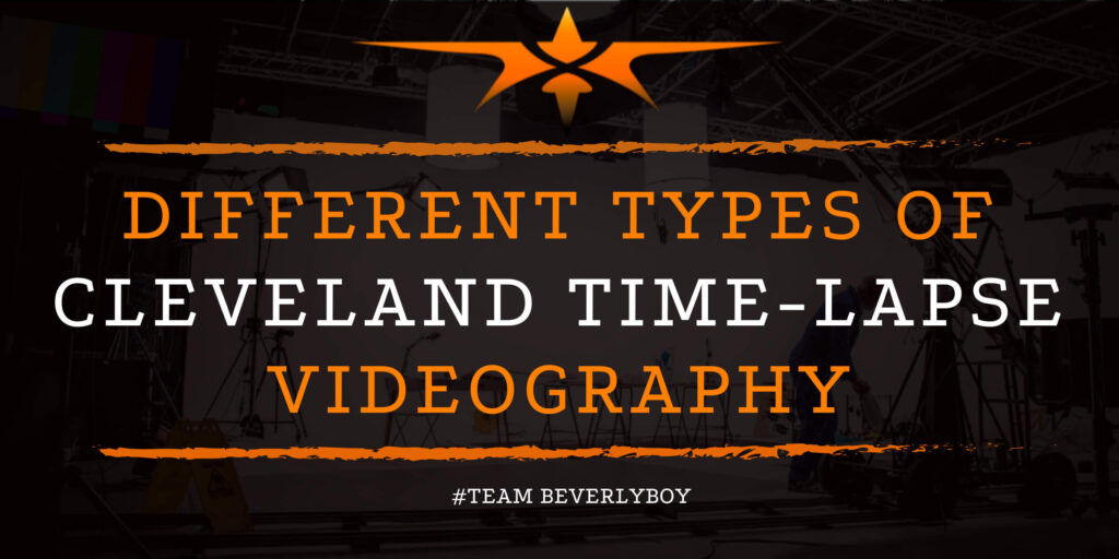 Different Types of Cleveland Time-Lapse Videography