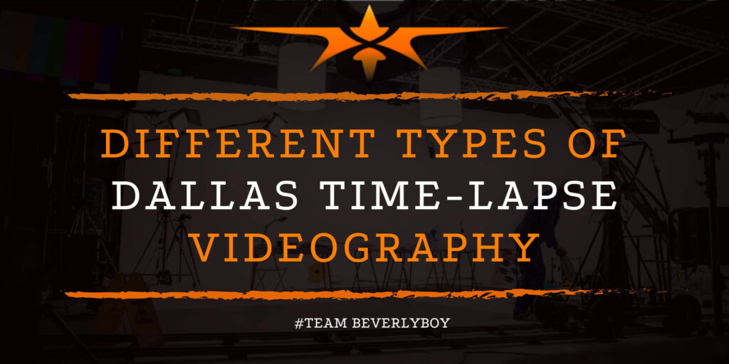 Different Types of Dallas Time-Lapse Videography