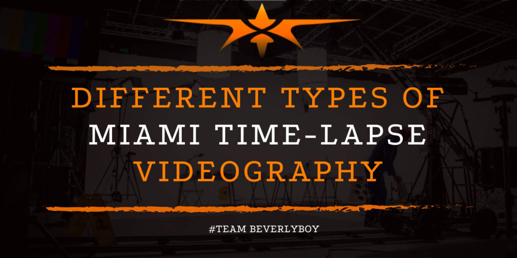 Different Types of Miami Time-Lapse Videography