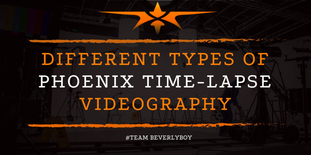 Different Types of Phoenix Time-Lapse Videography