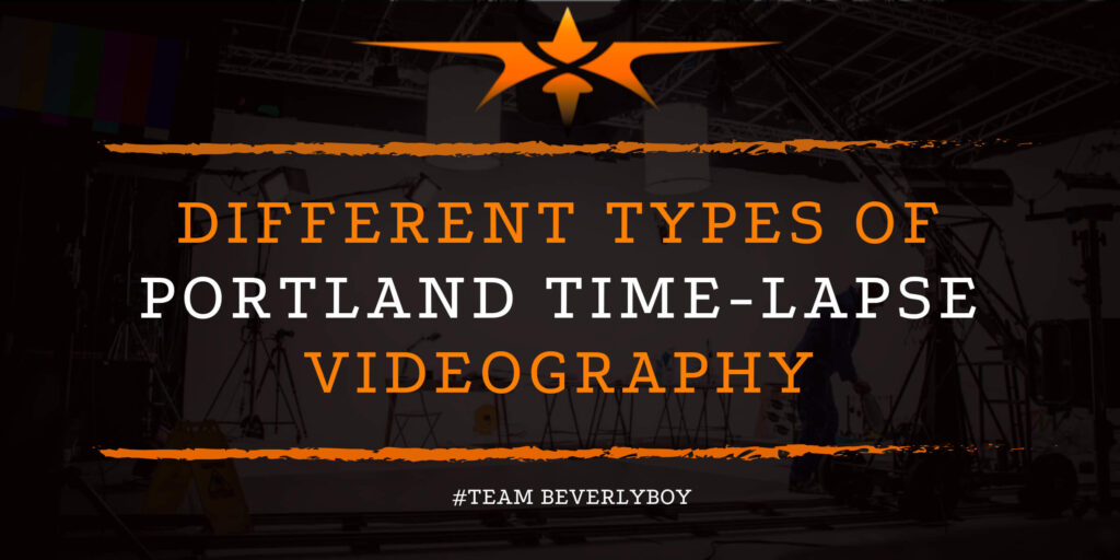 Different Types of Portland Time-Lapse Videography