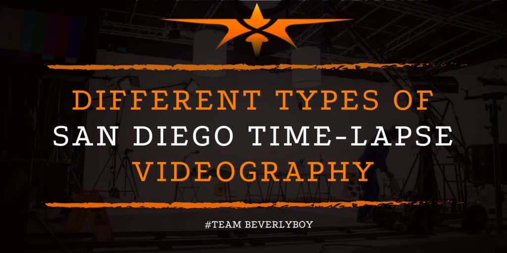 Different Types of San Diego Time-Lapse Videography