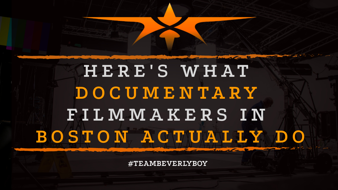 Here's What Documentary Filmmakers in Boston Actually Do