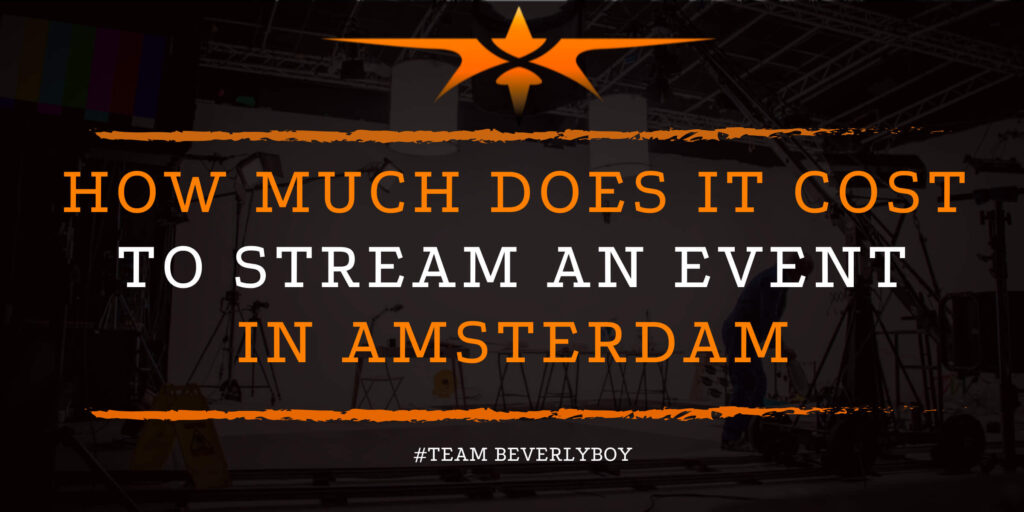 How Much Does it Cost to Stream an Event in Amsterdam
