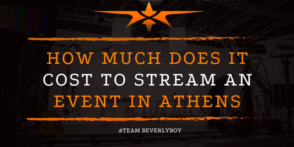 How Much Does it Cost to Stream an Event in Athens