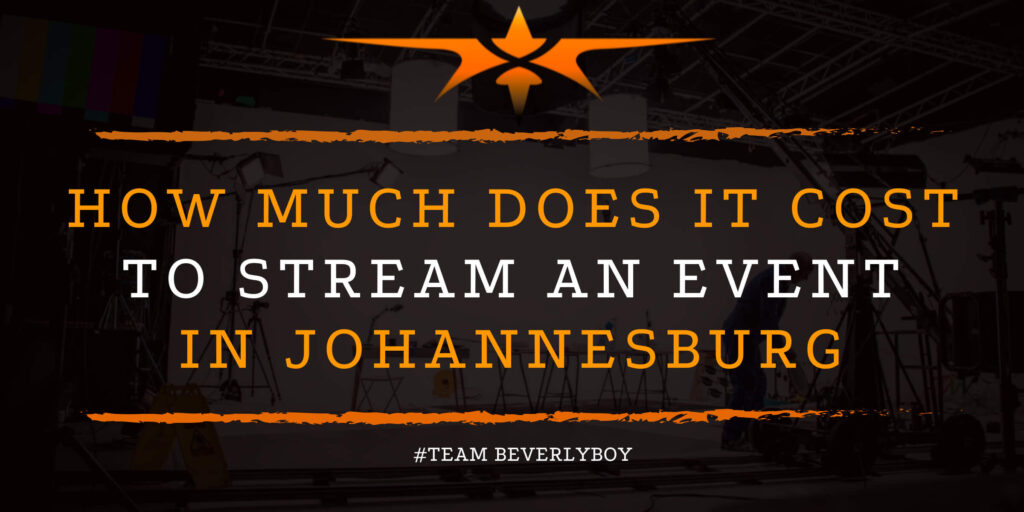 How Much Does it Cost to Stream an Event in Johannesburg