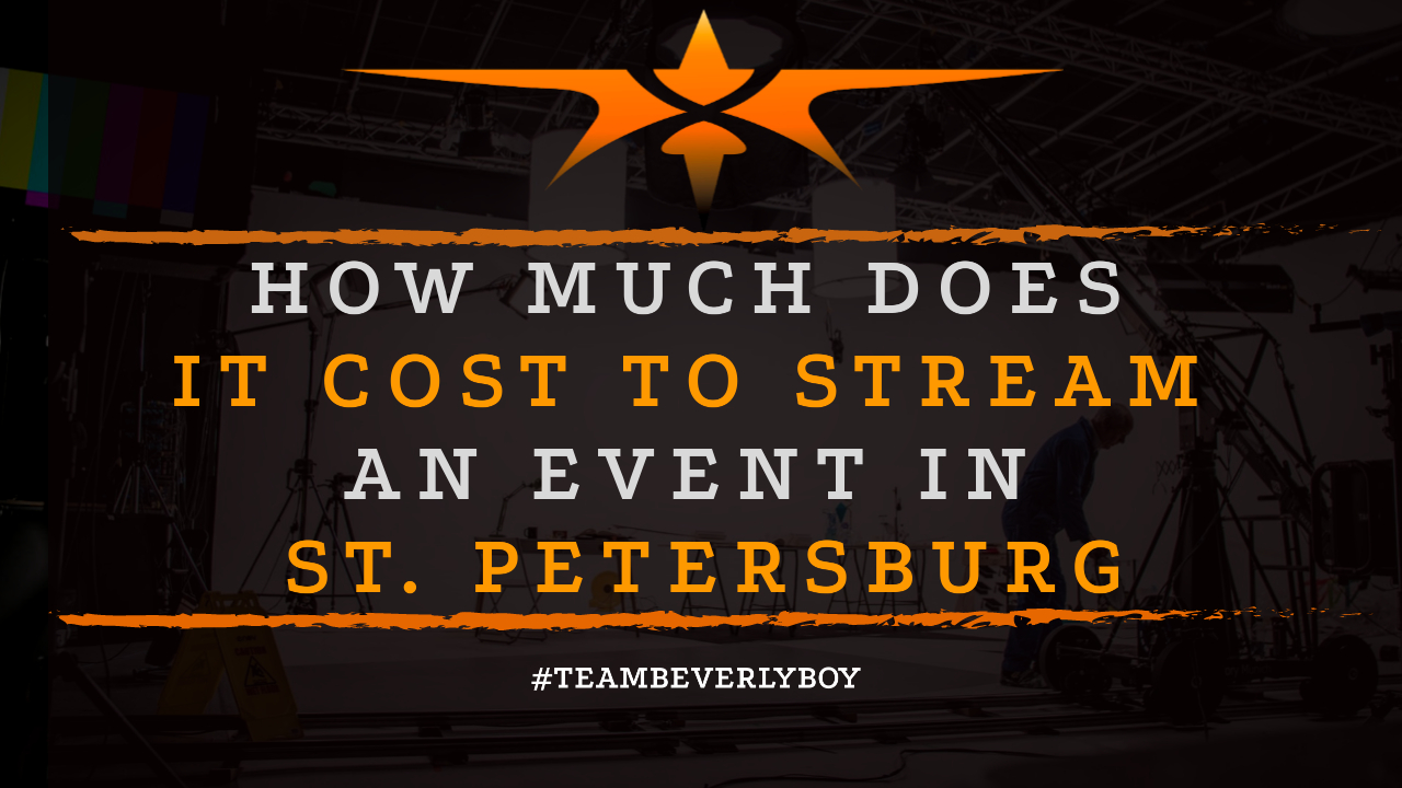 How Much Does it Cost to Stream an Event in St. Petersburg