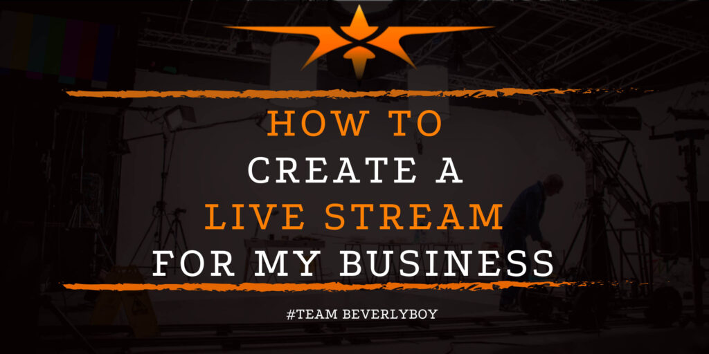 How to Create a Live Stream for My Business
