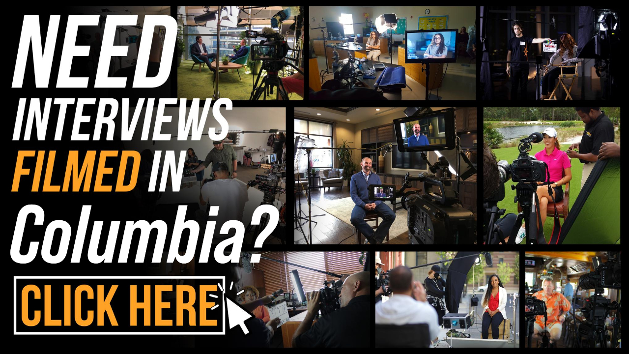 Need Interviews Filmed in Columbia