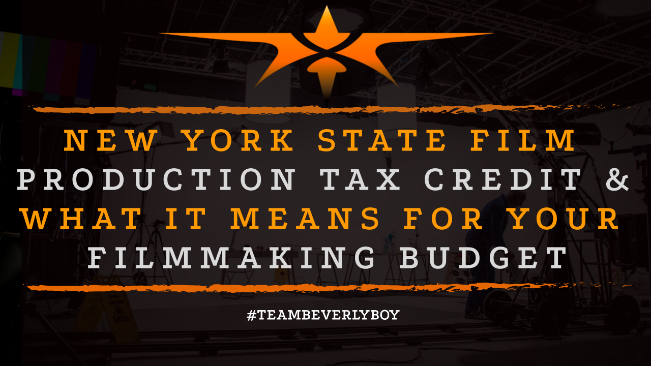 New York State Film Production Tax Credit & What it Means for Your Filmmaking Budget