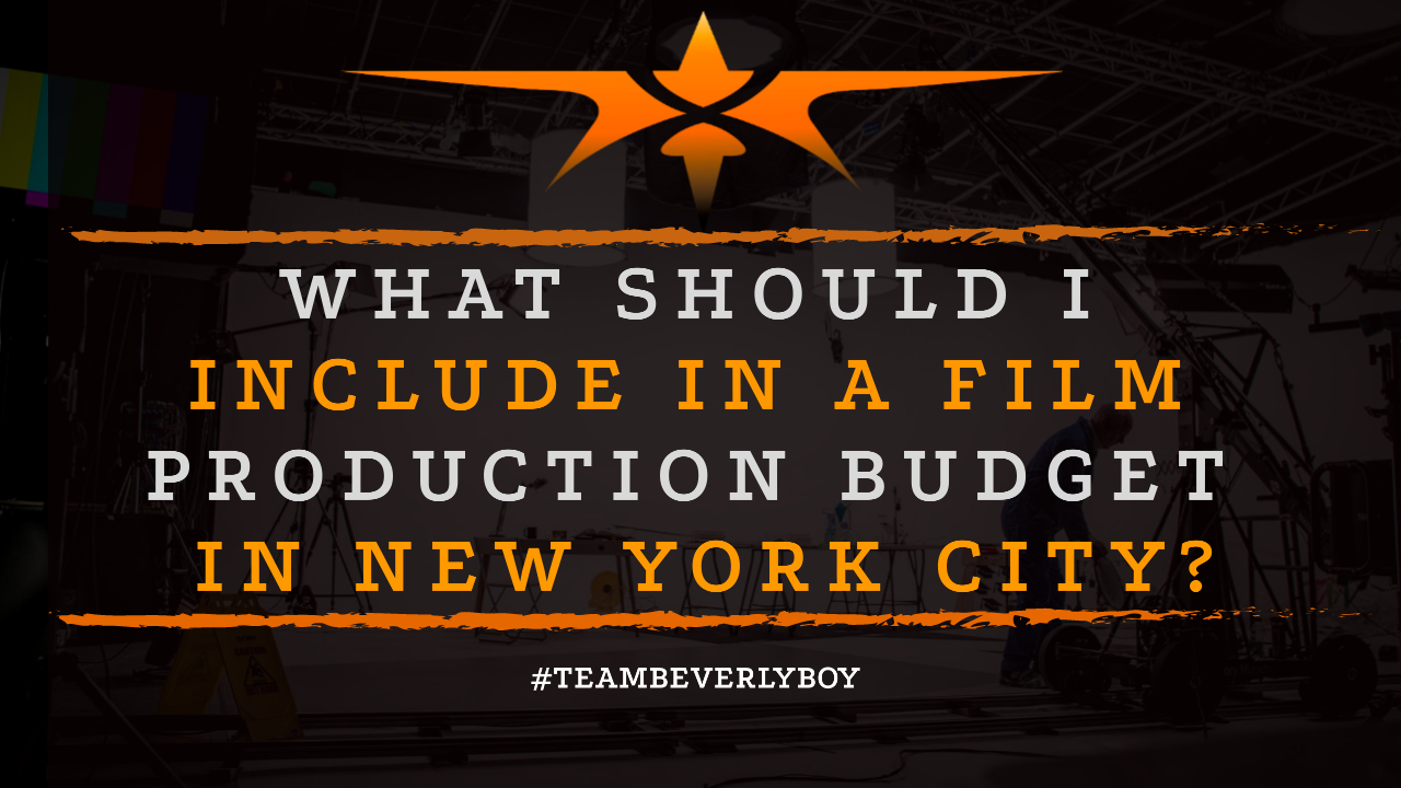 What Should I Include in a Film Production Budget in New York City-