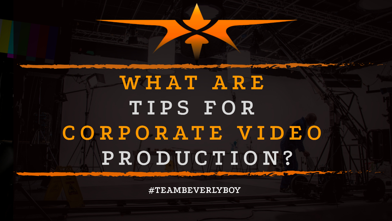 What are Tips for Corporate Video Production-