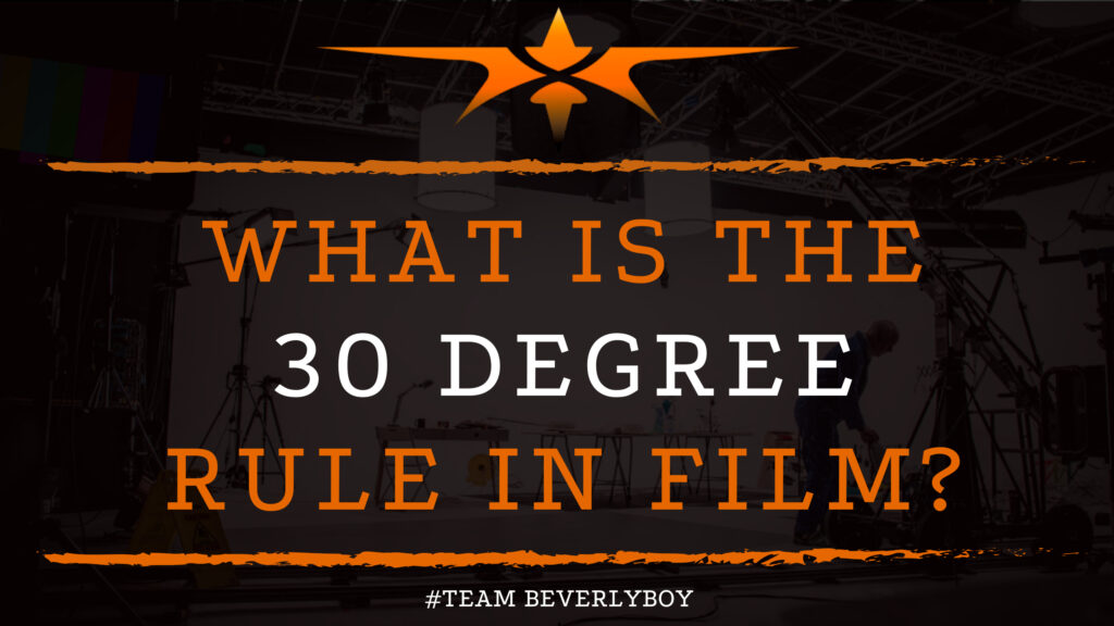 What is the 30 Degree Rule in Film