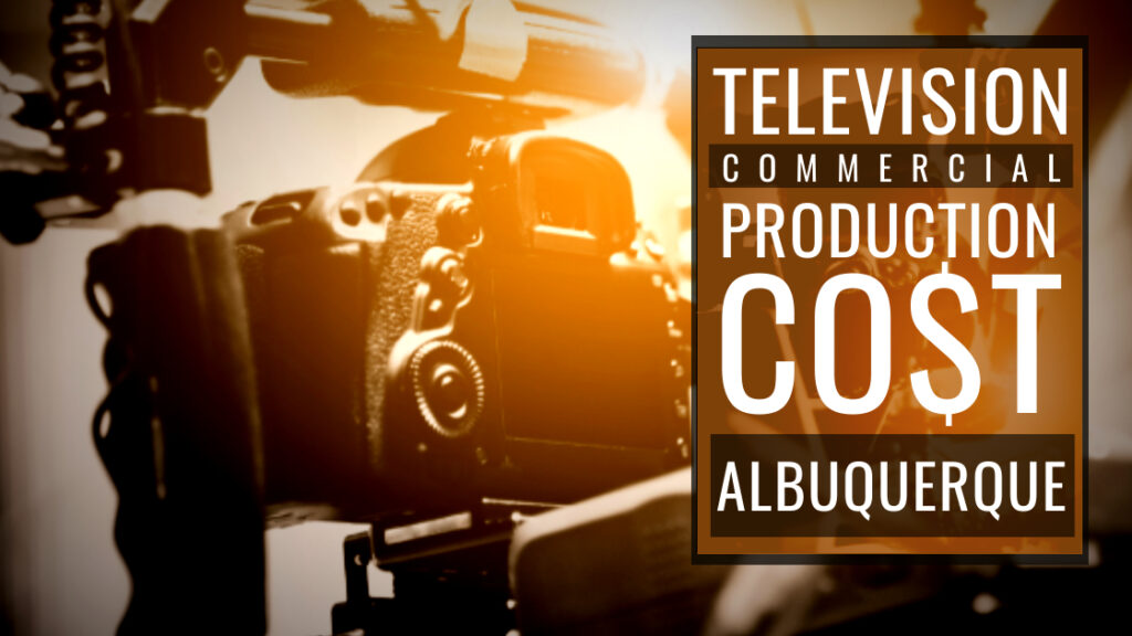 Cost to produce a commercial in Albuquerque