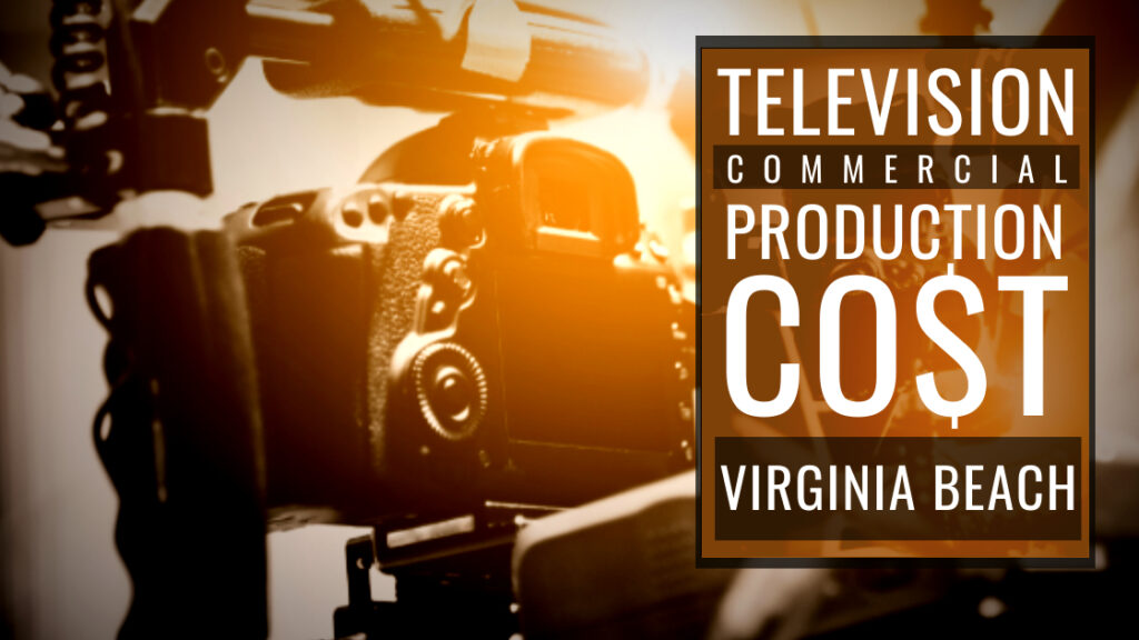 Cost to produce a commercial in Virginia Beach