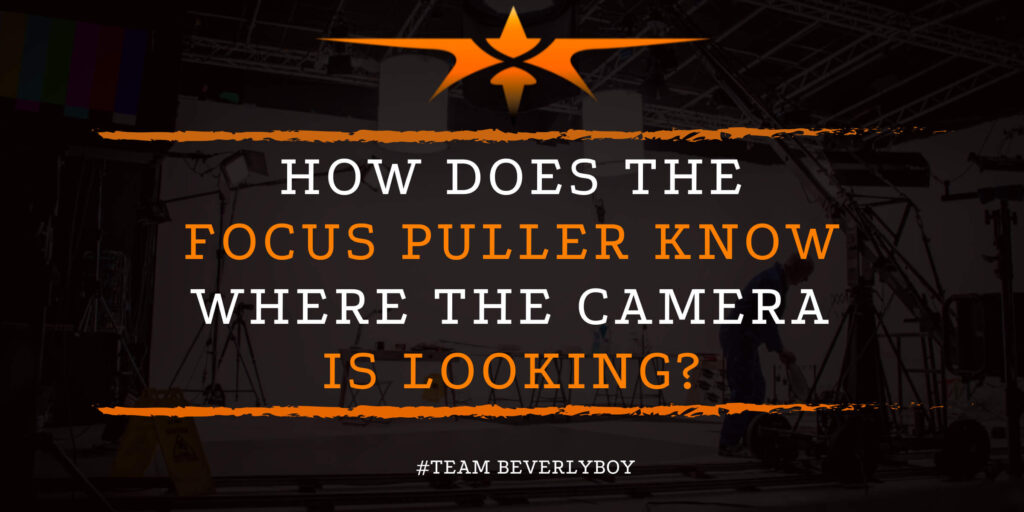 How Does the Focus Puller Know Where the Camera is Looking_