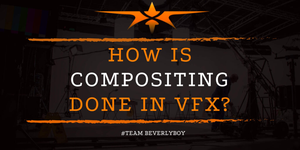 How is Compositing Done in VFX_