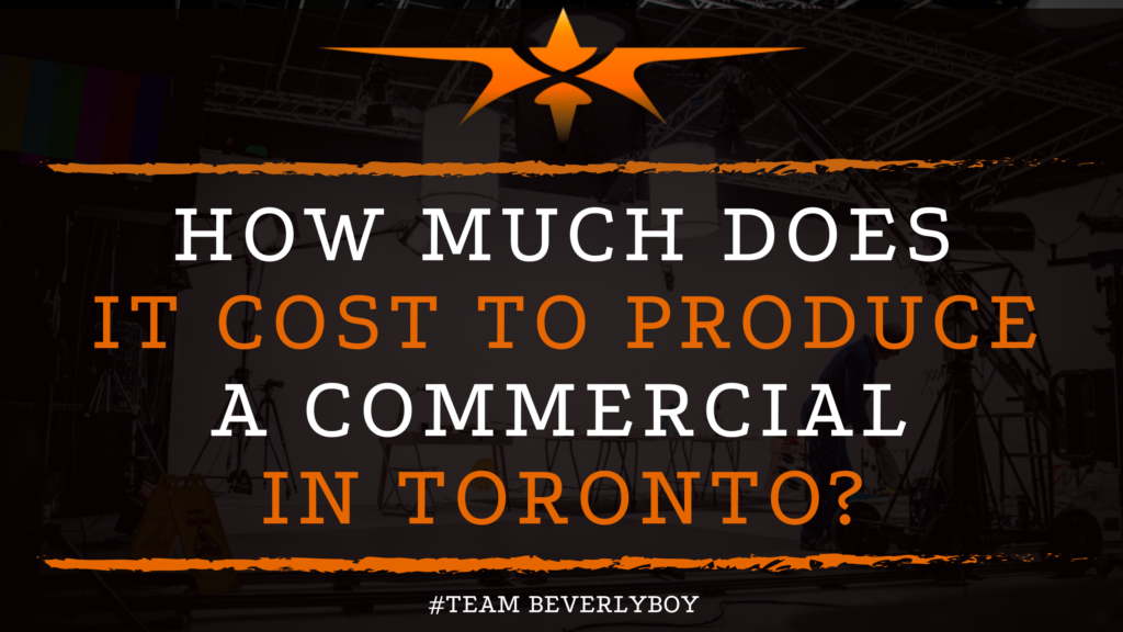 How much does it cost to produce a commercial in Toronto_