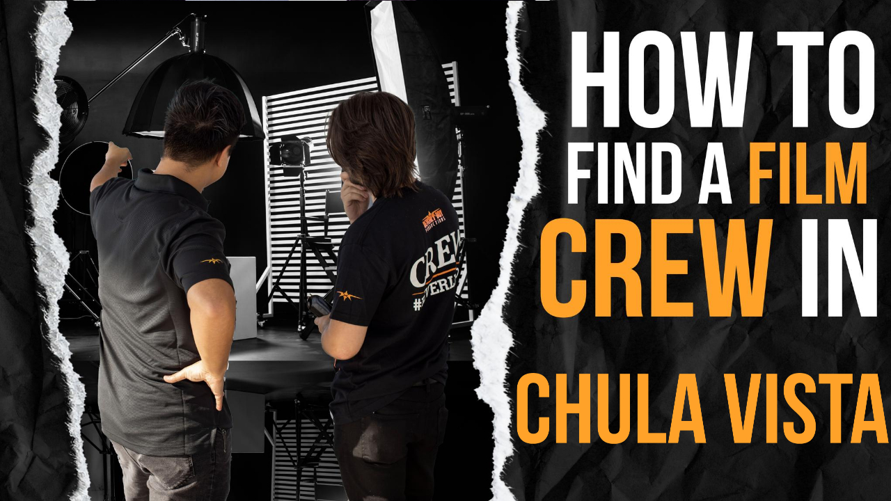 How to Find a Film Crew in Chula Vista