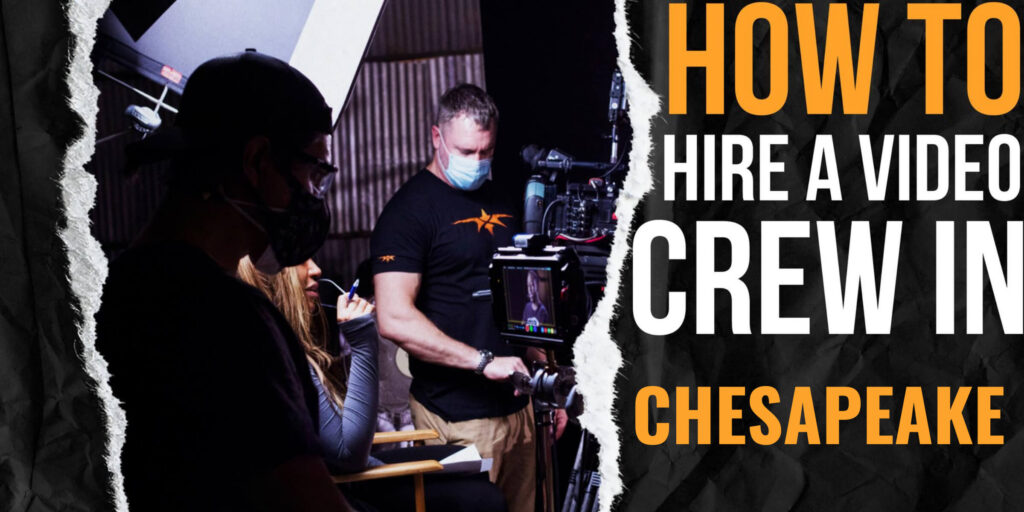 How to Hire a Video Crew in Chesapeake