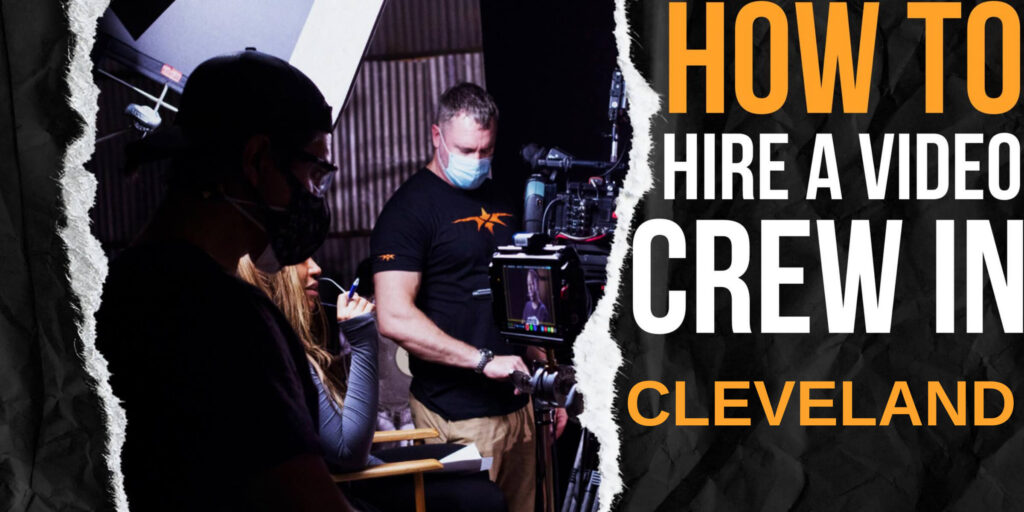 How to Hire a Video Crew in Cleveland