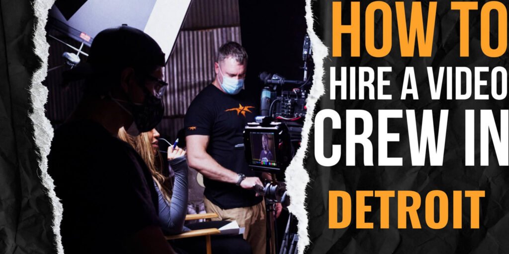 How to Hire a Video Crew in Detroit