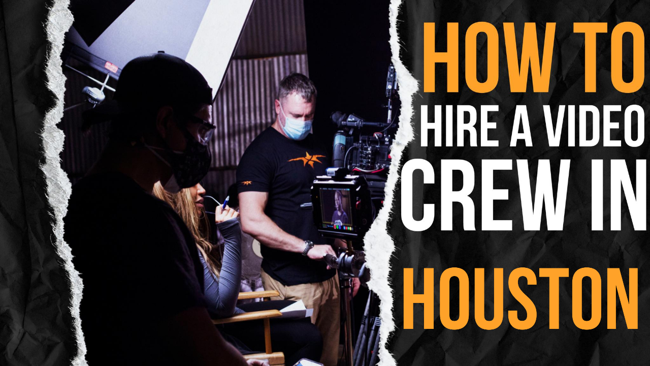 How to Hire a Video Crew in Houston