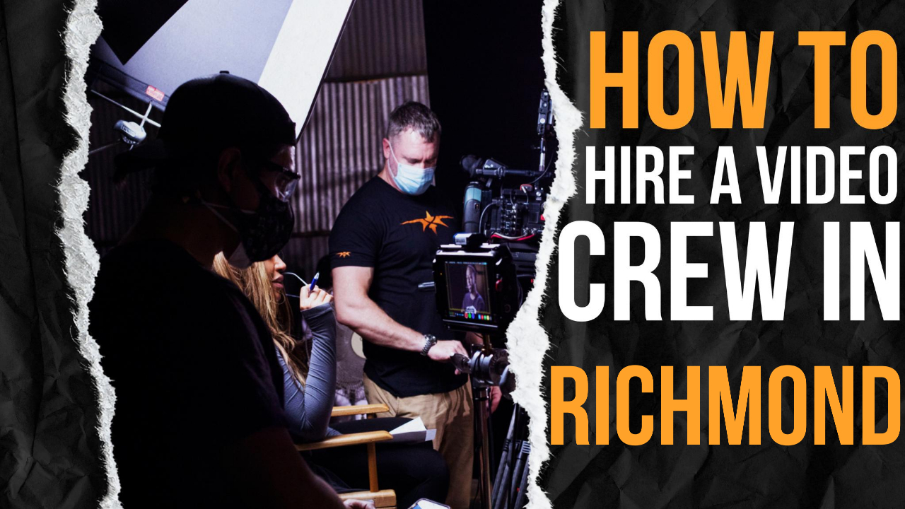 How to Hire a Video Crew in Richmond