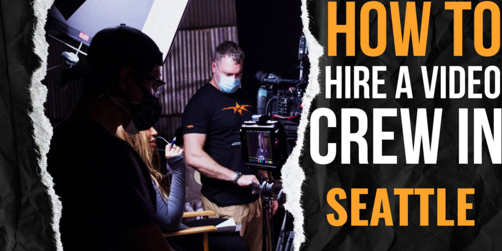 How to Hire a Video Crew in Seattle