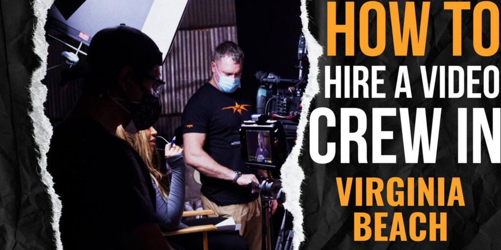 How to Hire a Video Crew in Virginia Beach