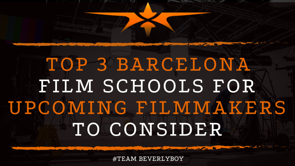 Top 3 Barcelona film schools for upcoming filmmakers to consider (1)
