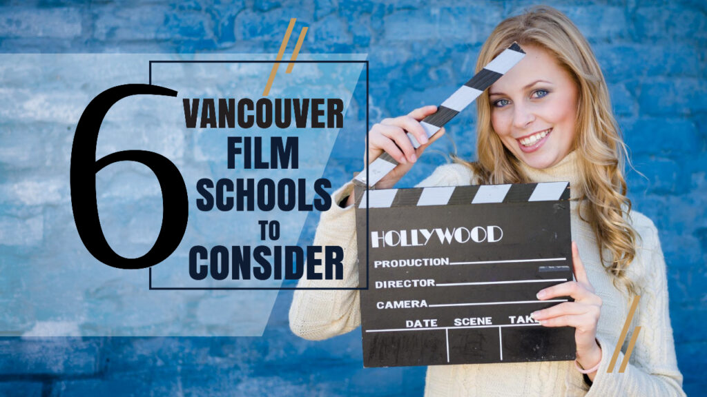 Top 6 Vancouver Film Schools