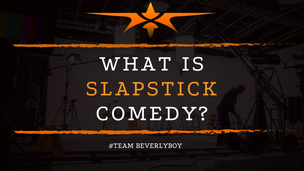 What is Slapstick Comedy