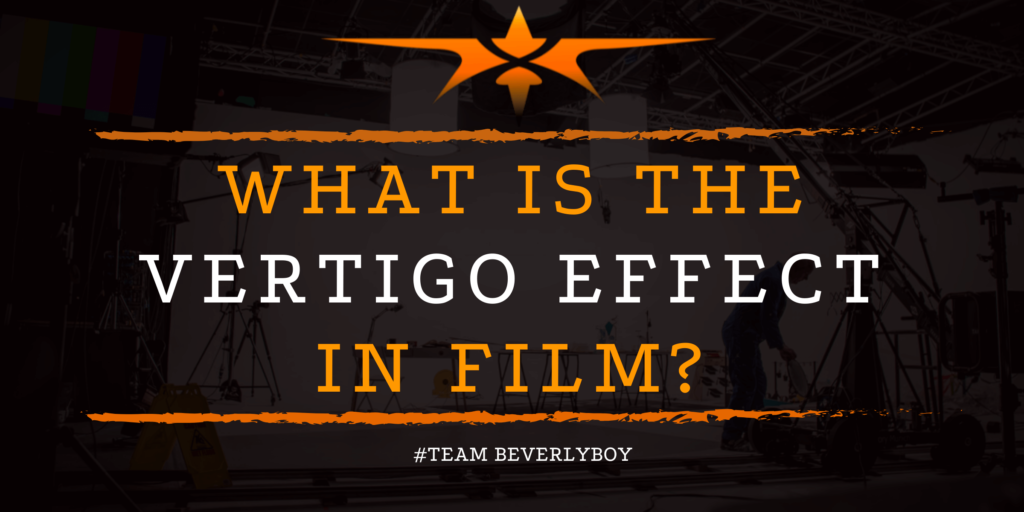 What is the Vertigo Effect in Film_