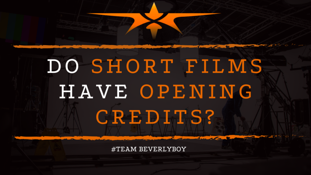 Do Short Films Have Opening Credits_