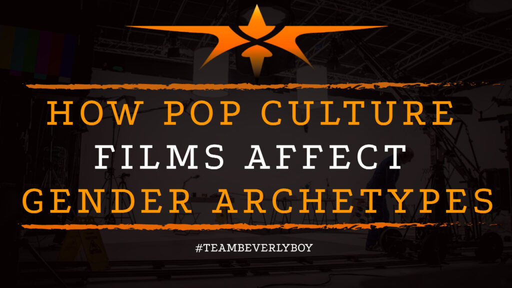 How Pop Culture Films Affect Gender Archetypes