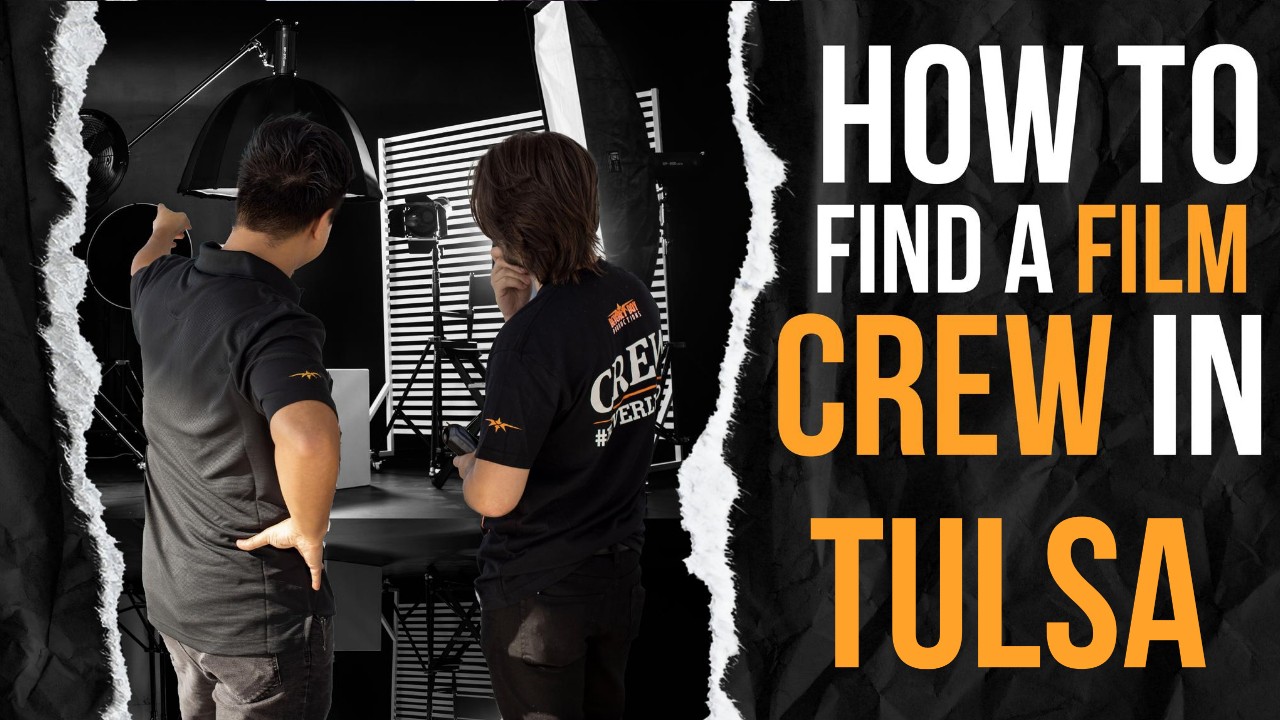 How to Hire a Film Crew in Tulsa