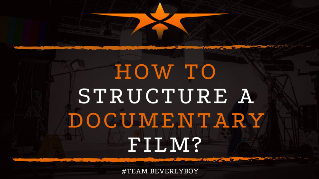 How to Structure a Documentary Film