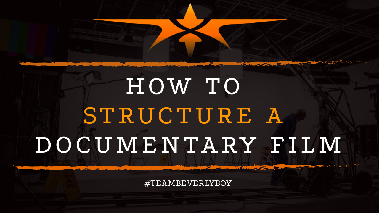 How to Structure a Documentary Film