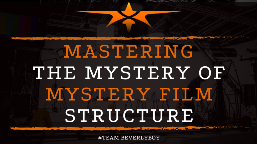 Mastering the Mystery of Mystery Film Structure