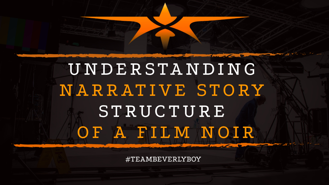 Understanding Narrative Story Structure of a Film Noir
