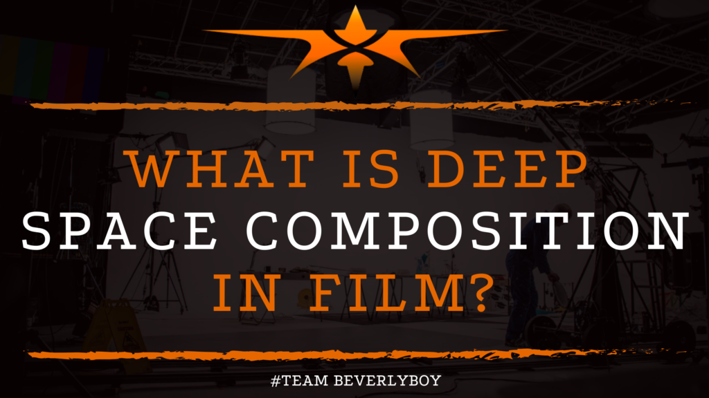 What is Deep Space Composition in Film_