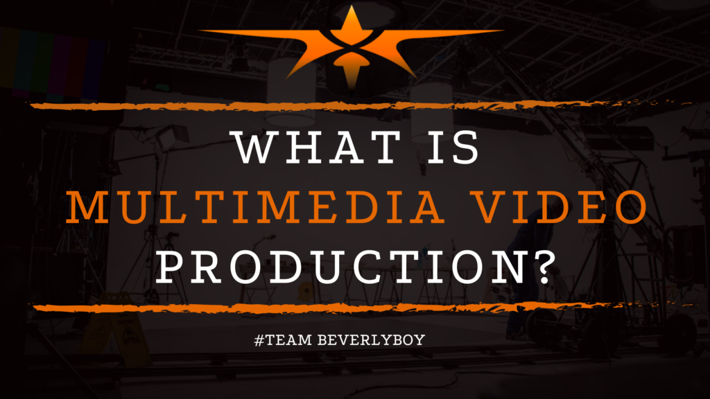 What is Multimedia Video Production_