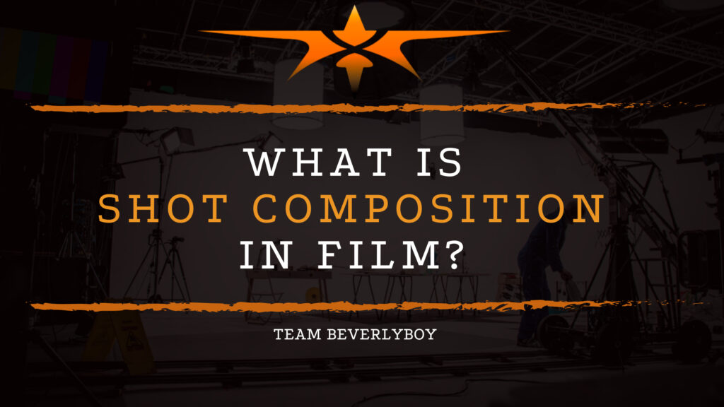 What is Shot Composition in Film?