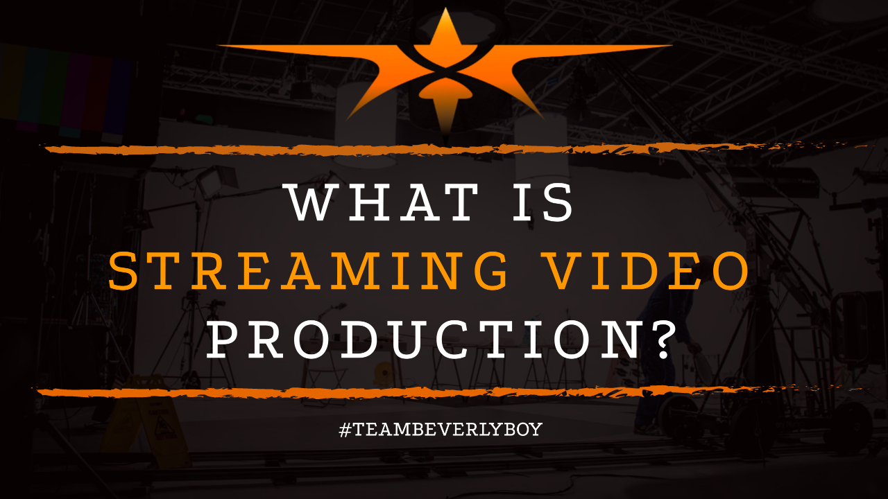 What is Streaming Video Production