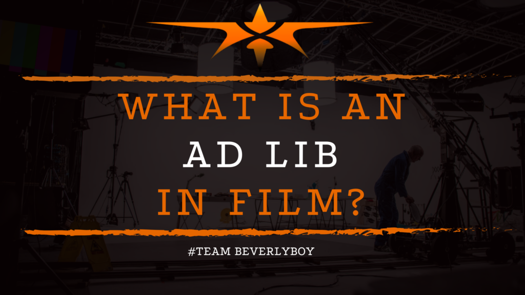 What is an Ad Lib in Film_