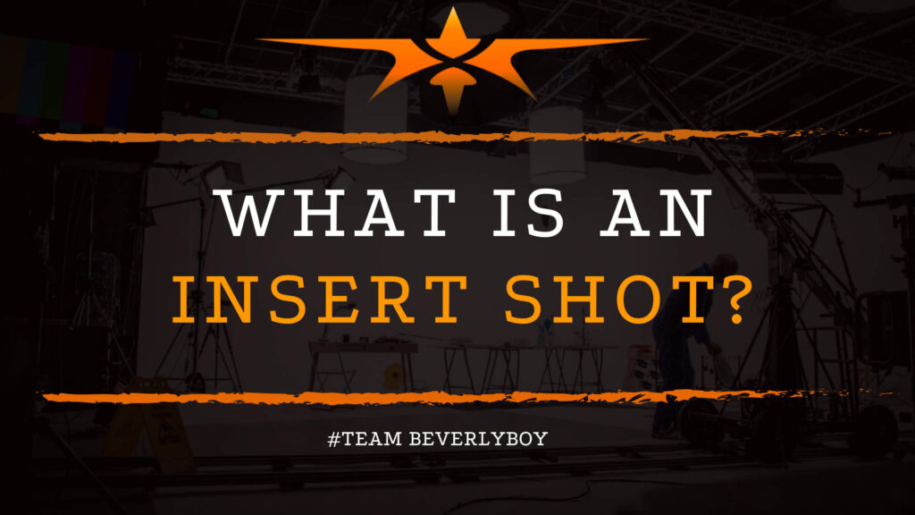 What is an Insert Shot_